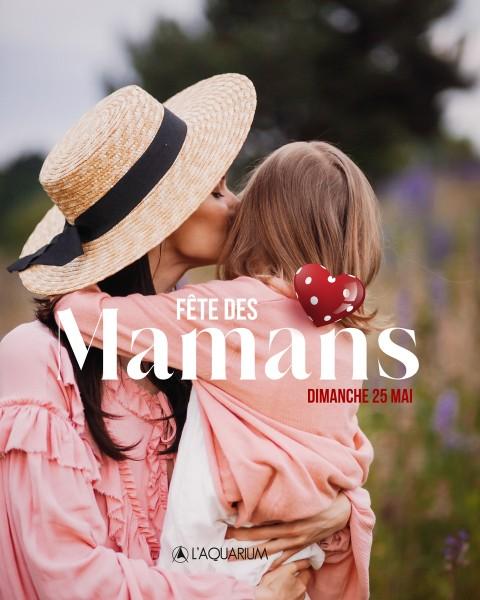 Fête des Mamans – Dimanche 25 mai 
